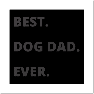 Mens Best Dog Dad Ever Funny Fathers Day Hilarious Graphic Puppy Guy Posters and Art